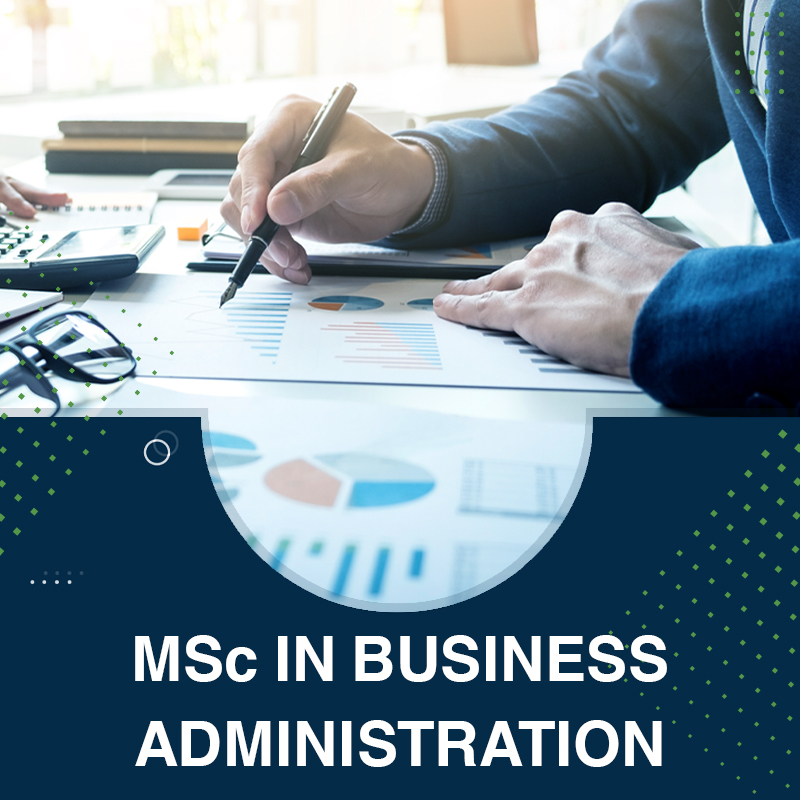MSc IN <strong>BUSINESS ADMINISTRATION</strong>