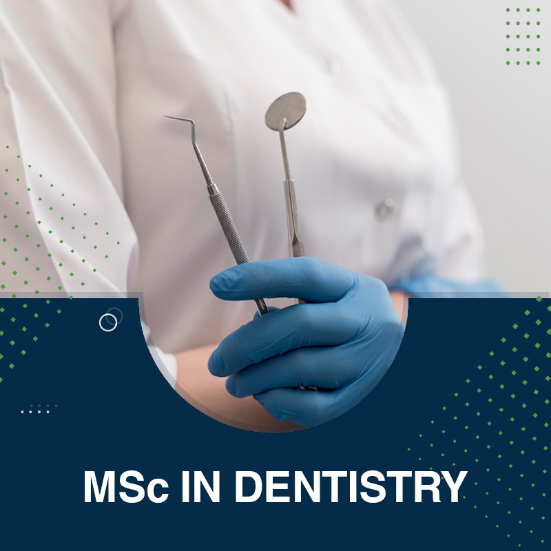 MSc IN <strong>DENTISTRY</strong>