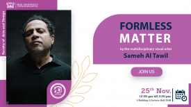 Join &quot;Formless Matter&quot; Arts and Design session with Sameh El Tawil