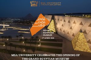 MSA University celebrates the opening of the Grand Egyptian Museum!