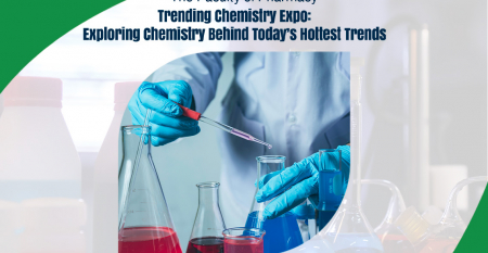 Trending Chemistry Expo Exploring Chemistry Behind Today’s Hottest Trends