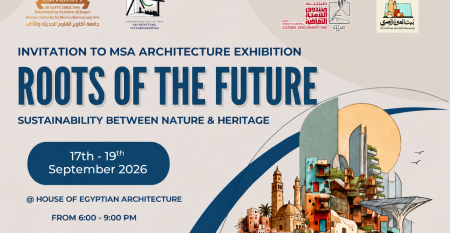 MSA University’s Architecture Engineering Department Presents “Roots of the Future: Sustainability Between Nature and Heritage”